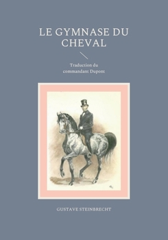 Le gymnase du cheval: Traduction du commandant Dupont (French Edition)