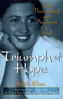 Hardcover Triumph of Hope: From Theresienstadt and Auschwitz to Israel Book