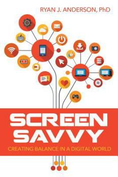 Paperback Screen Savvy: Creating Balance in a Digital World Book