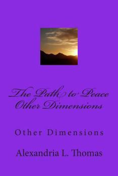 Paperback The Path to Peace Other Dimensions: Other Dimensions Book