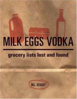Hardcover Milk Eggs Vodka: Grocery Lists Lost and Found Book