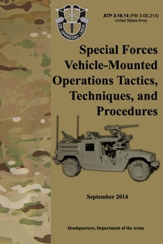 Paperback ATP 3-18.14 Special Forces Vehicle-Mounted Operations Tactics, Techniques, and Procedures: September 2014 Book
