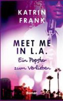 Paperback Meet me in L.A.: Ein Popstar zum Verlieben [German] Book