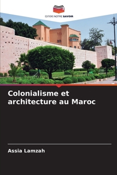Paperback Colonialisme et architecture au Maroc [French] Book