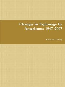 Paperback Changes in Espionage by Americans: 1947-2007 Book