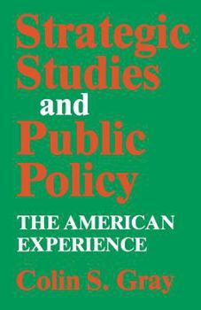 Strategic Studies and Public Policy: The American Experience (Essays for the Third Century Series: Ameri)