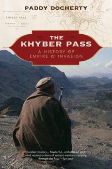 Hardcover The Khyber Pass: A History of Empire and Invasion Book