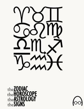 Paperback The Zodiac, The Horoscope, The Astrology and The Signs: *according to Wikipedia Book