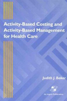 Hardcover Activity Based Costing & Management Health Care Book