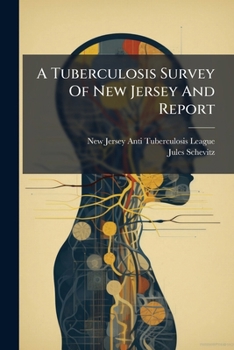 Paperback A Tuberculosis Survey of New Jersey and Report Book