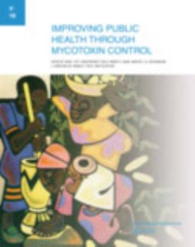 Paperback Improving Public Health Through Mycotoxin Control Book