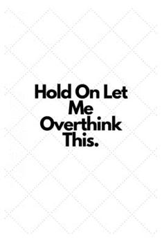 Paperback Hold On Let Me Overthink This.: Lined Notebook Book