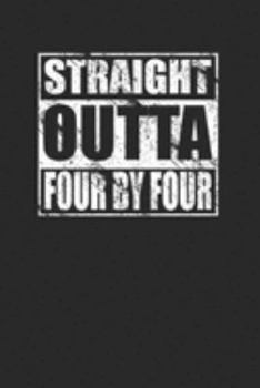 Paperback Straight Outta Four by Four 120 Page Notebook Lined Journal Book