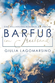 Paperback Barfuß im Treibsand: Eine Milliardärs-Romanze Am Strand [German] Book