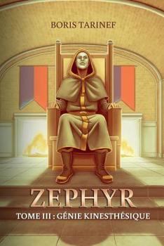 Paperback Zephyr: TOME III - Génie kinesthésique [French] Book