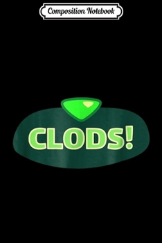 Paperback Composition Notebook: Clods! - Funny Peridot Universe Gem Journal/Notebook Blank Lined Ruled 6x9 100 Pages Book