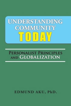 Paperback Understanding Community Today: Personalist Principles and Globalization Book