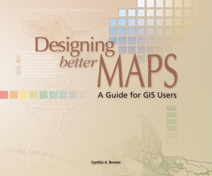 Paperback Designing Better Maps: A Guide for GIS Users Book