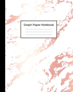 Paperback Graph Paper Notebook: Trendy White Marble and Rose Gold - 8 x 10 inches - 5 x 5 Squares per inch, Quad Ruled - Cute Graph Paper Composition Book