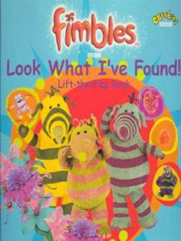 Hardcover Look What I've Found!: Look What I've Found (Fimbles) Book