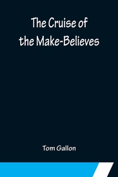 Paperback The Cruise of the Make-Believes Book