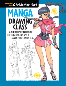 Hardcover Manga Drawing Class: A Guided Sketchbook for Creating Fantasy & Adventure Characters Book