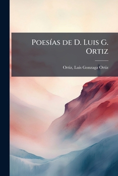 Paperback Poesías de D. Luis G. Ortiz [Spanish] Book