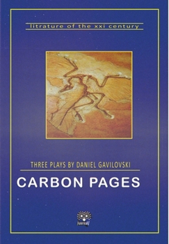 Hardcover Carbon Pages: Three Plays by Daniel Gavilovski Book