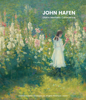 Hardcover John Hafen: Utah's Aesthetic Conscience Book