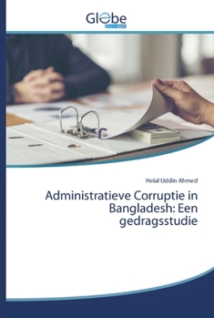 Paperback Administratieve Corruptie in Bangladesh: Een gedragsstudie [Dutch] Book