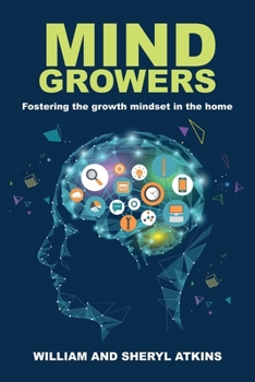 Paperback Mind Growers: Fostering the growth mindset in the home Book