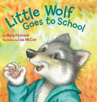 Hardcover Little Wolf Goes to School (Watch Me Grow) Book