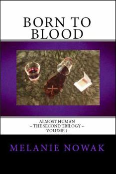 Paperback Born To Blood: ALMOST HUMAN The Second Trilogy Book
