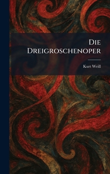 Die Dreigroschenoper (German Edition)