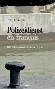 Paperback Polizeidienst en français: Die Schleusenwärterin von Agde [German] Book