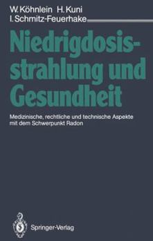 Paperback Niedrigdosisstrahlung Und Gesundheit: Medizinische, Rechtliche Und Technische Aspekte Mit Dem Schwerpunkt Radon [German] Book