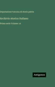 Archivio storico italiano: Prima serie Volume 14