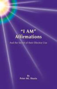 Paperback I Am Affirmations and the Secret of Their Effective Use Book