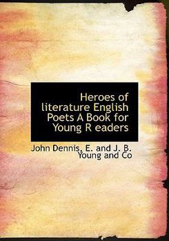 Heroes of Literature English Poets a Book for Young R Eaders