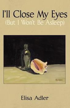 Paperback I'll Close My Eyes: But I Won't Be Asleep Book
