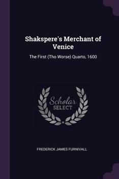 Paperback Shakspere's Merchant of Venice: The First (Tho Worse) Quarto, 1600 Book