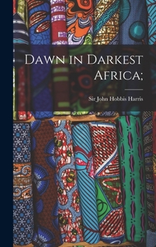 Hardcover Dawn in Darkest Africa; Book