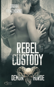 Paperback Demon Horde MC Teil 2: Rebel Custody: Demon Horde MC Band 2 [German] Book