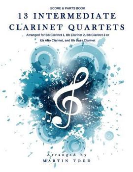 Paperback 13 Intermediate Clarinet Quartets: Score & Parts Book