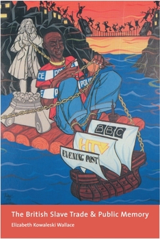 Paperback The British Slave Trade and Public Memory Book