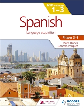 Paperback Spanish for the IB MYP 1-3 (Capable-Proficient/Phases 3-4): Hodder Education Group [Spanish] Book