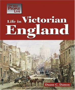 The Way People Live - Life in Victorian England (The Way People Live) - Book  of the Way People Live