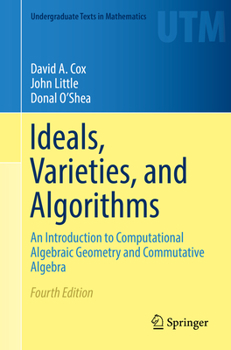Paperback Ideals, Varieties, and Algorithms: An Introduction to Computational Algebraic Geometry and Commutative Algebra Book