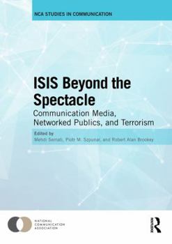 Isis Beyond the Spectacle: Communication Media, Networked Publics, and Terrorism