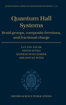 Hardcover Quantum Hall Systems: Braid Groups, Composite Fermions, and Fractional Charge Book